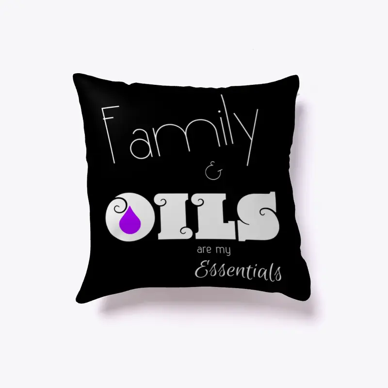 Family and OILS... my Essentials Pillow